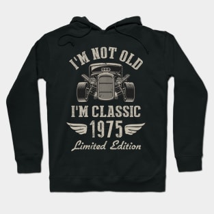 I'm Classic Car 47th Birthday Gift 47 Years Old Born In 1975 Hoodie